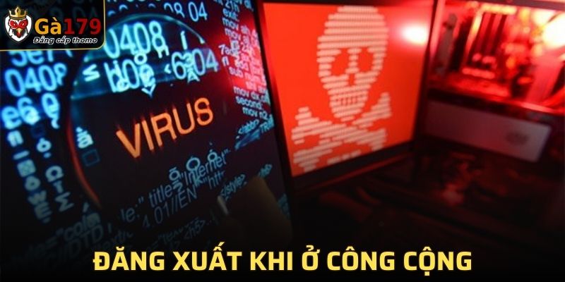 Đăng xuất khi ở công cộng